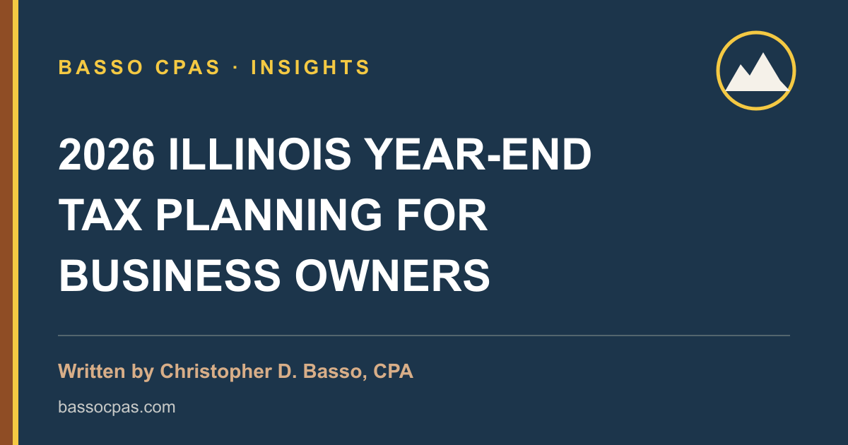 2026 Illinois Year-End Tax Planning for Business Owners by Basso CPAs